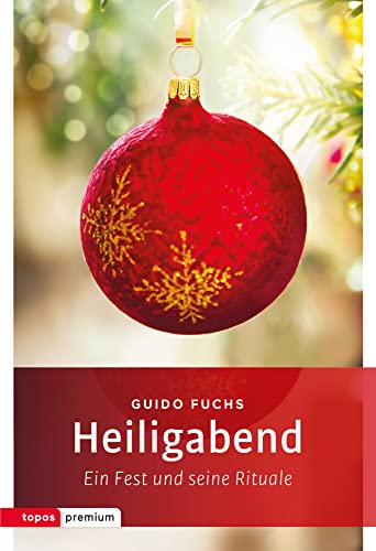 Heiligabend: Ein Fest und seine Rituale (topos premium) von Topos, Verlagsgem.